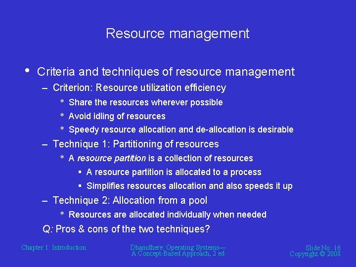 Resource management • Criteria and techniques of resource management – Criterion: Resource utilization efficiency Resource management • Criteria and techniques of resource management – Criterion: Resource utilization efficiency