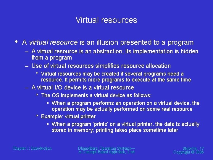 Virtual resources • A virtual resource is an illusion presented to a program – Virtual resources • A virtual resource is an illusion presented to a program –