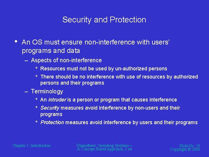 Security and Protection • An OS must ensure non-interference with users’ programs and data Security and Protection • An OS must ensure non-interference with users’ programs and data