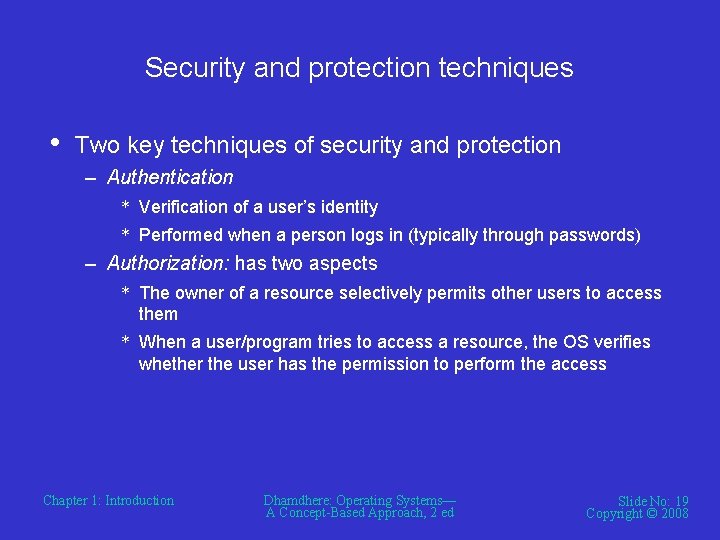 Security and protection techniques • Two key techniques of security and protection – Authentication Security and protection techniques • Two key techniques of security and protection – Authentication