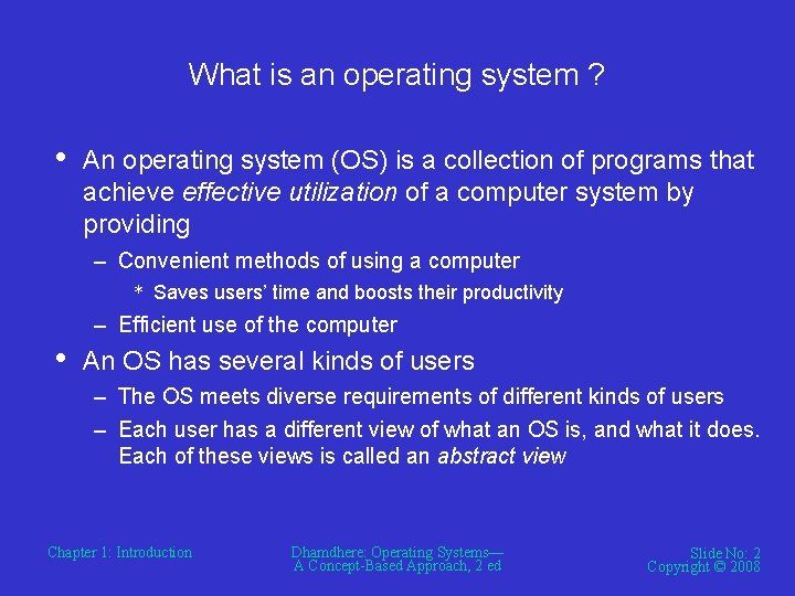 What is an operating system ? • An operating system (OS) is a collection What is an operating system ? • An operating system (OS) is a collection