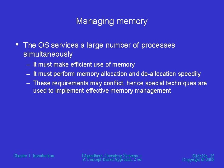 Managing memory • The OS services a large number of processes simultaneously – It Managing memory • The OS services a large number of processes simultaneously – It