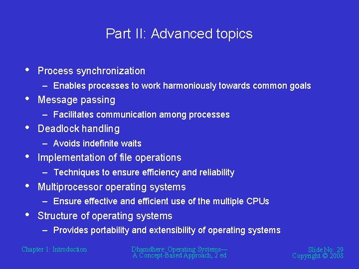 Part II: Advanced topics • Process synchronization – Enables processes to work harmoniously towards Part II: Advanced topics • Process synchronization – Enables processes to work harmoniously towards