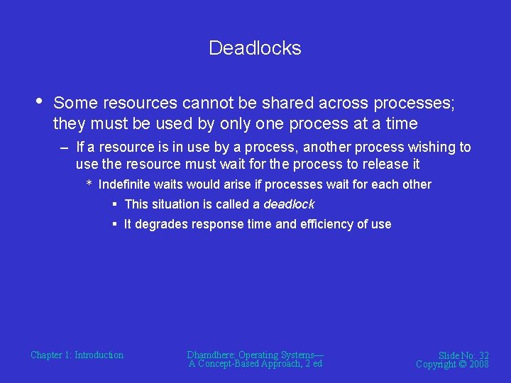 Deadlocks • Some resources cannot be shared across processes; they must be used by Deadlocks • Some resources cannot be shared across processes; they must be used by