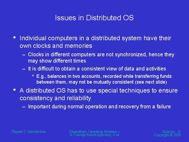 Issues in Distributed OS • Individual computers in a distributed system have their own Issues in Distributed OS • Individual computers in a distributed system have their own
