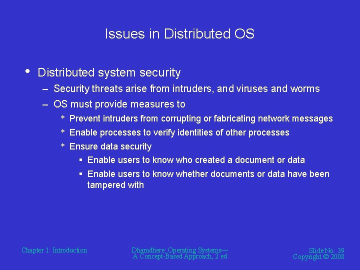 Issues in Distributed OS • Distributed system security – Security threats arise from intruders, Issues in Distributed OS • Distributed system security – Security threats arise from intruders,