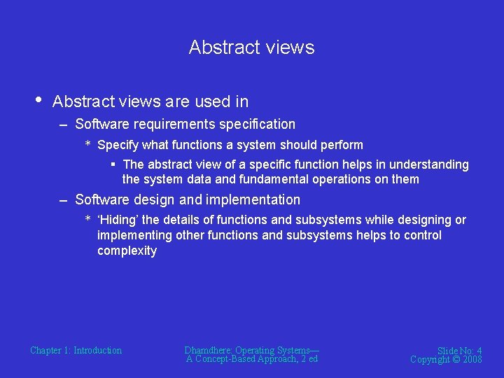 Abstract views • Abstract views are used in – Software requirements specification * Specify Abstract views • Abstract views are used in – Software requirements specification * Specify
