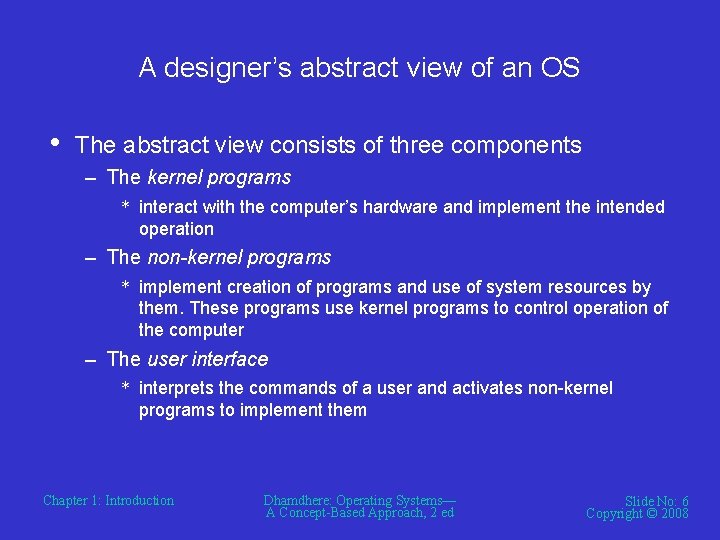 A designer’s abstract view of an OS • The abstract view consists of three A designer’s abstract view of an OS • The abstract view consists of three