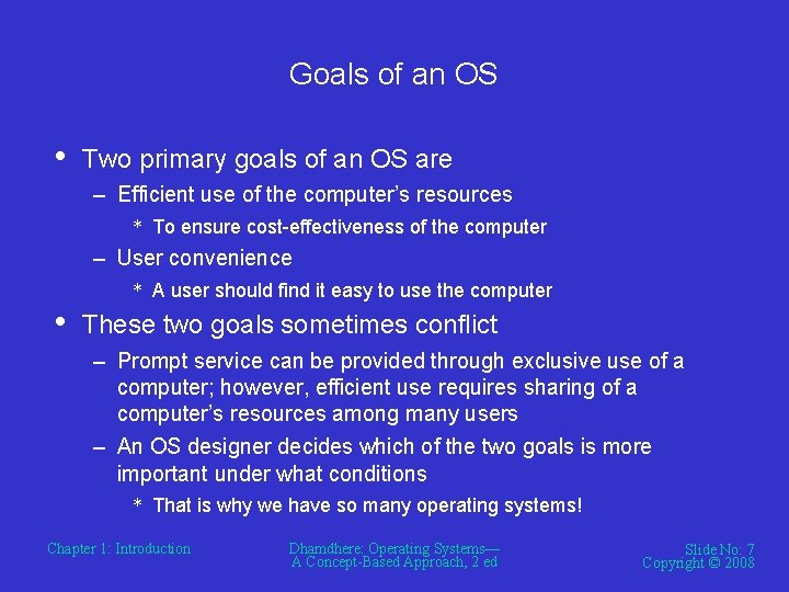 Goals of an OS • Two primary goals of an OS are – Efficient Goals of an OS • Two primary goals of an OS are – Efficient