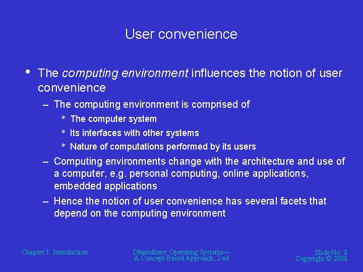 User convenience • The computing environment influences the notion of user convenience – The User convenience • The computing environment influences the notion of user convenience – The