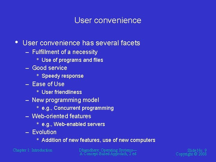 User convenience • User convenience has several facets – Fulfillment of a necessity * User convenience • User convenience has several facets – Fulfillment of a necessity *