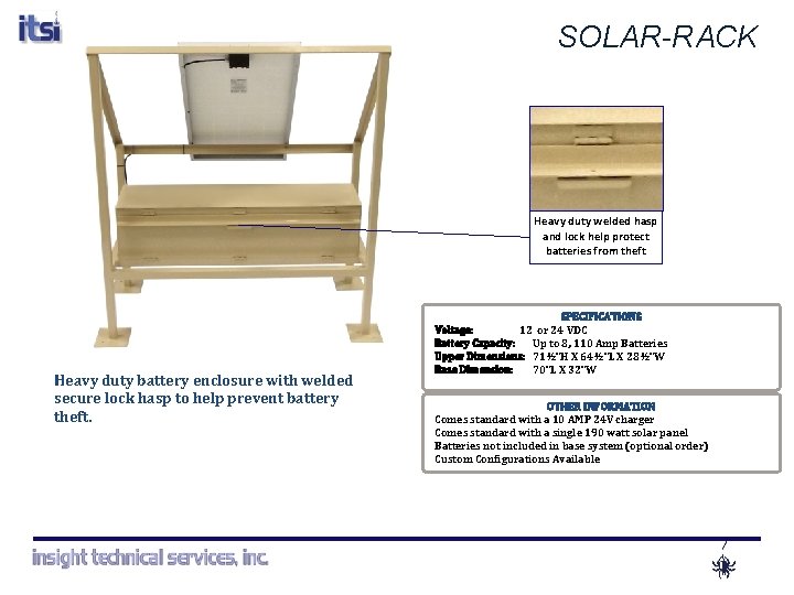 SOLAR-RACK Heavy duty welded hasp and lock help protect batteries from theft Heavy duty