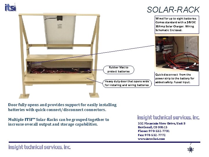 SOLAR-RACK Wired for up to eight batteries. Comes standard with a 24 VDC 10