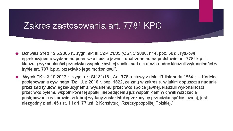 Zakres zastosowania art. 7781 KPC Uchwała SN z 12. 5. 2005 r. , sygn.