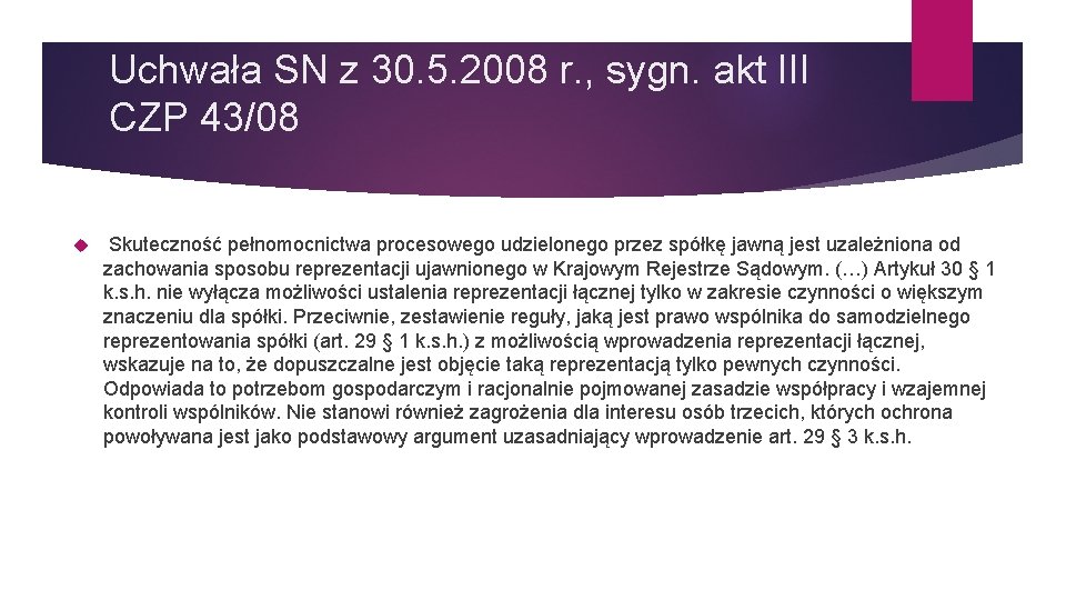 Uchwała SN z 30. 5. 2008 r. , sygn. akt III CZP 43/08 Skuteczność