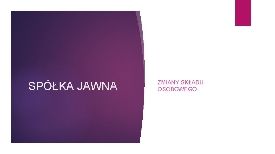SPÓŁKA JAWNA ZMIANY SKŁADU OSOBOWEGO 