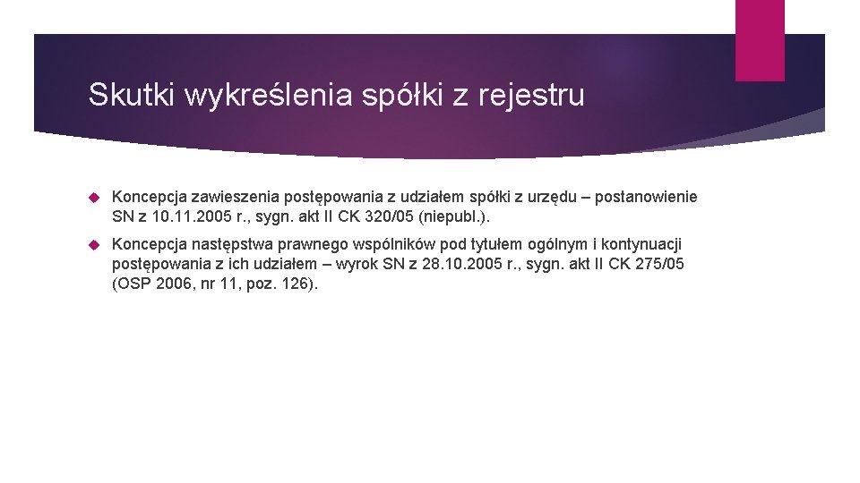 Skutki wykreślenia spółki z rejestru Koncepcja zawieszenia postępowania z udziałem spółki z urzędu –