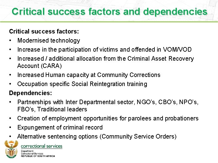 Critical success factors and dependencies Critical success factors: • Modernised technology • Increase in