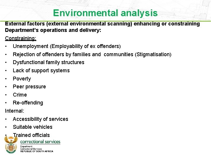 Environmental analysis External factors (external environmental scanning) enhancing or constraining Department’s operations and delivery: