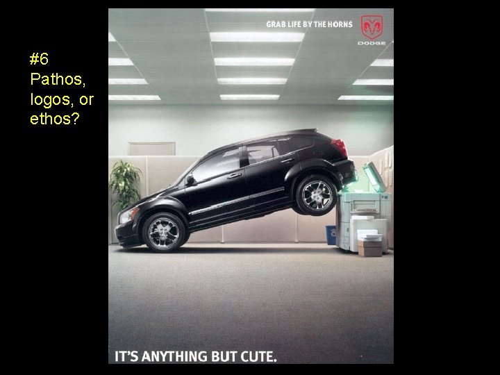 #6 Pathos, logos, or ethos? 