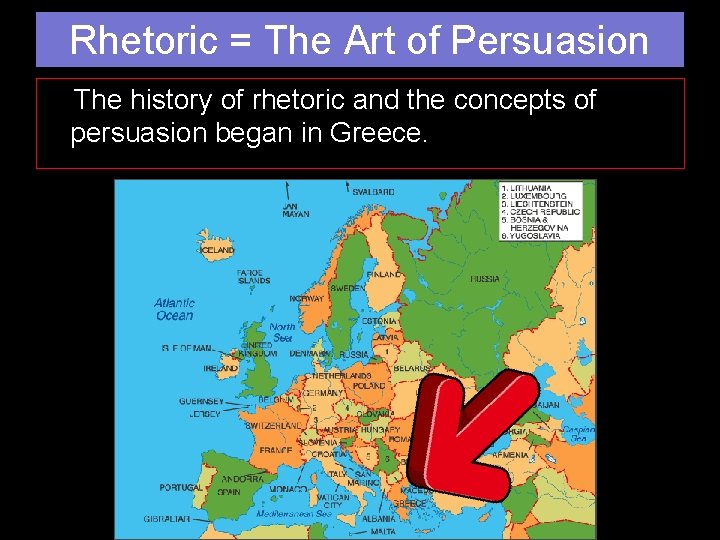 Rhetoric = The Art of Persuasion The history of rhetoric and the concepts of