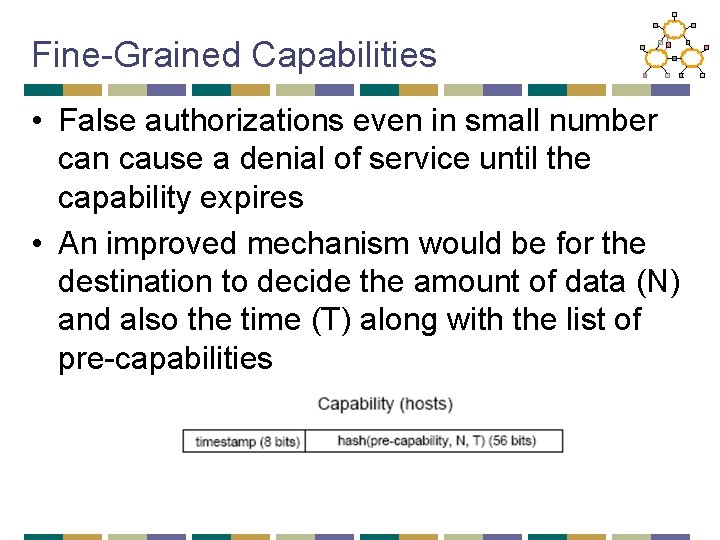 Fine-Grained Capabilities • False authorizations even in small number can cause a denial of