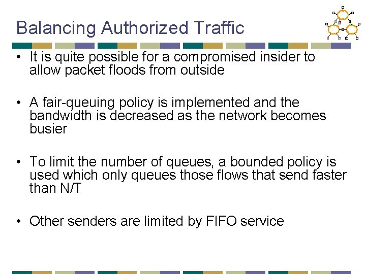 Balancing Authorized Traffic • It is quite possible for a compromised insider to allow