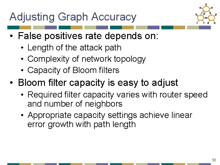 Adjusting Graph Accuracy • False positives rate depends on: • Length of the attack