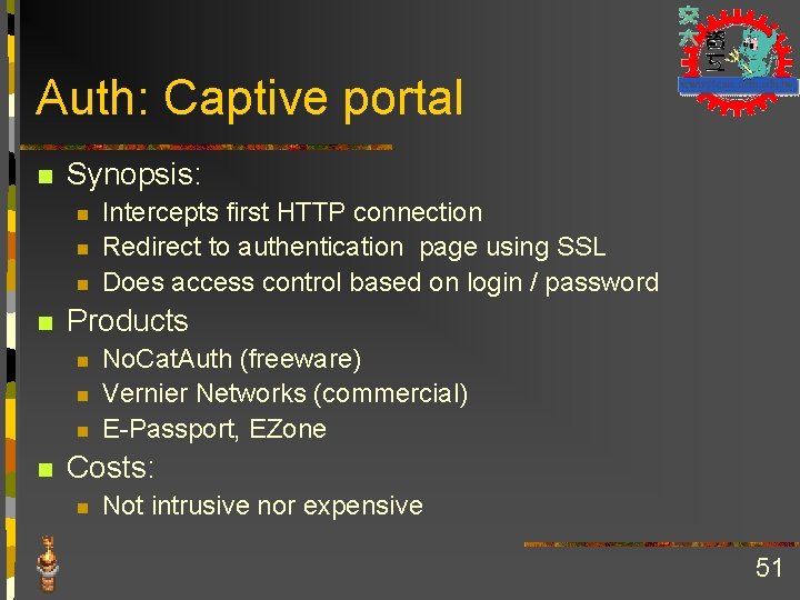 Auth: Captive portal n Synopsis: n n Products n n Intercepts first HTTP connection
