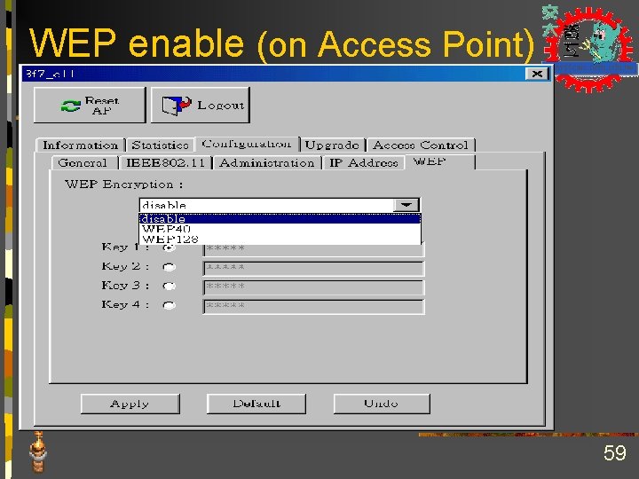 WEP enable (on Access Point) 59 