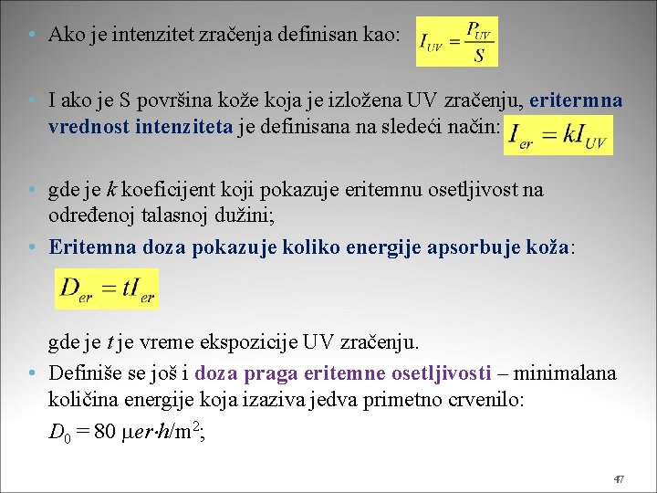  • Ako je intenzitet zračenja definisan kao: • I ako je S površina