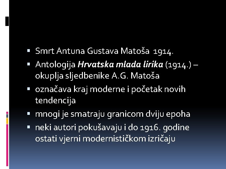  Smrt Antuna Gustava Matoša 1914. Antologija Hrvatska mlada lirika (1914. ) – okuplja