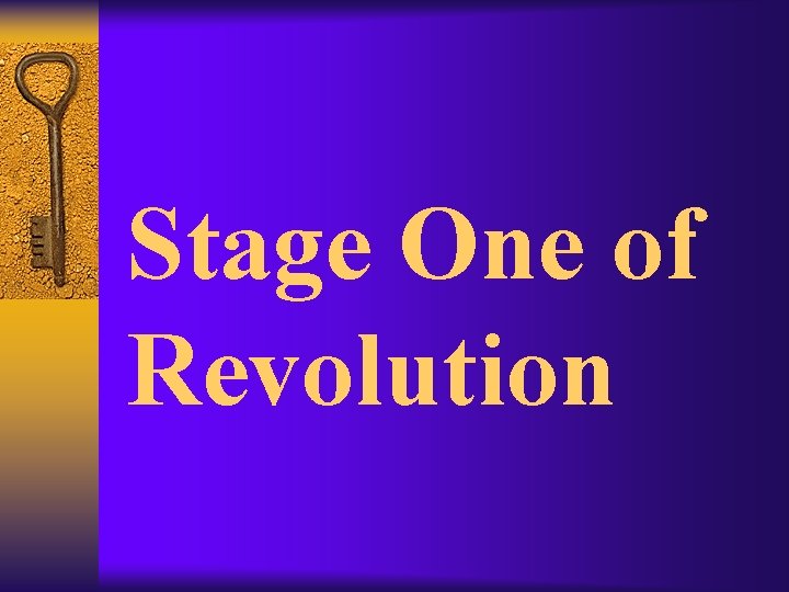 Stage One of Revolution 