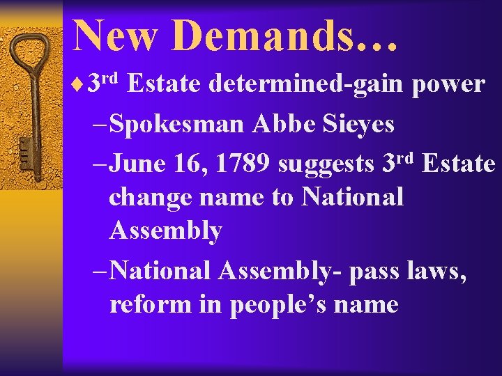 New Demands… ¨ 3 rd Estate determined-gain power – Spokesman Abbe Sieyes – June