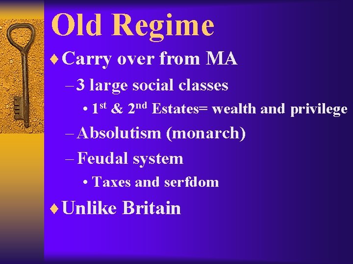 Old Regime ¨Carry over from MA – 3 large social classes • 1 st