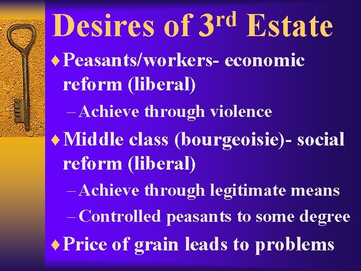 Desires of rd 3 Estate ¨Peasants/workers- economic reform (liberal) – Achieve through violence ¨Middle