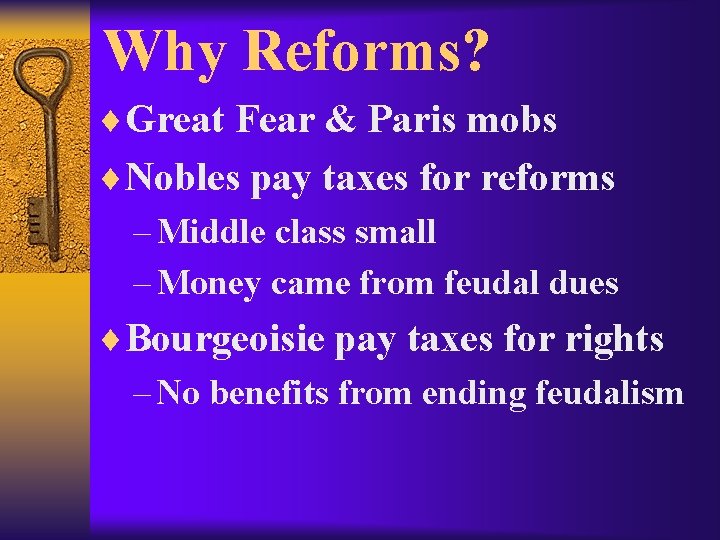 Why Reforms? ¨Great Fear & Paris mobs ¨Nobles pay taxes for reforms – Middle