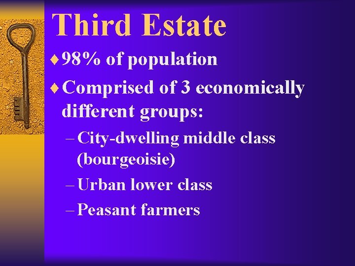 Third Estate ¨ 98% of population ¨Comprised of 3 economically different groups: – City-dwelling