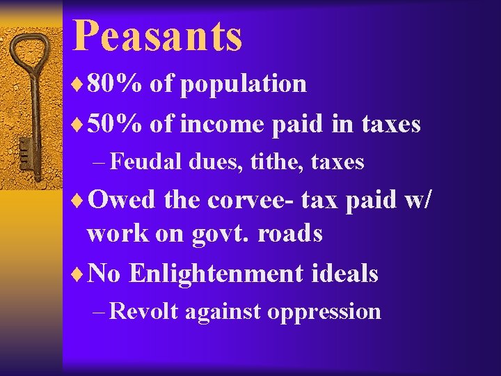 Peasants ¨ 80% of population ¨ 50% of income paid in taxes – Feudal