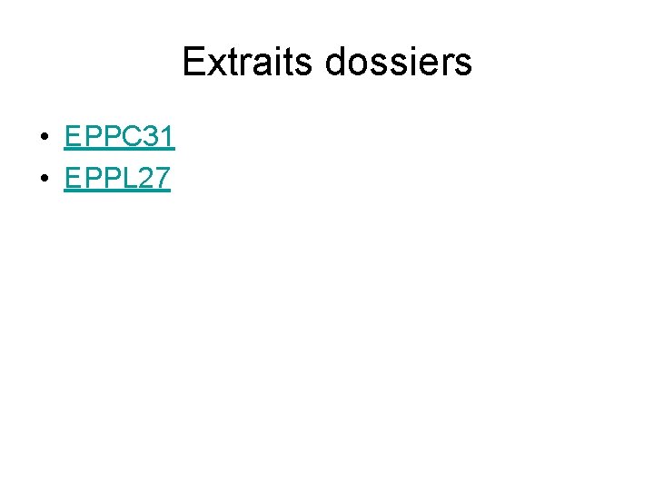 Extraits dossiers • EPPC 31 • EPPL 27 