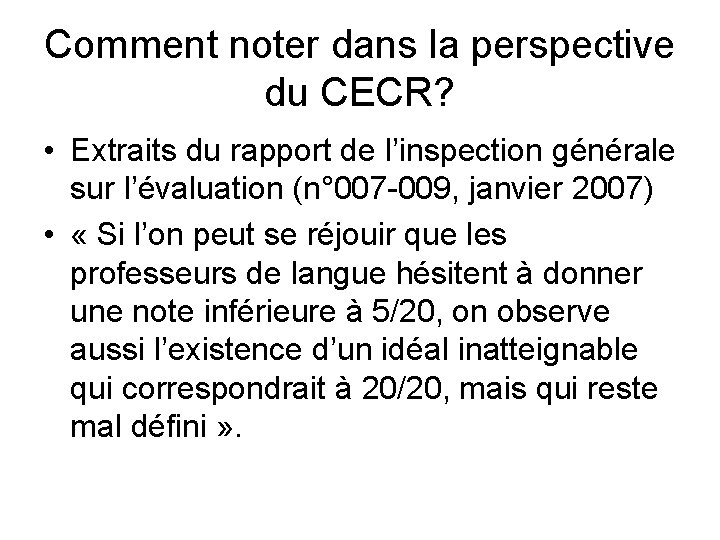Comment noter dans la perspective du CECR? • Extraits du rapport de l’inspection générale