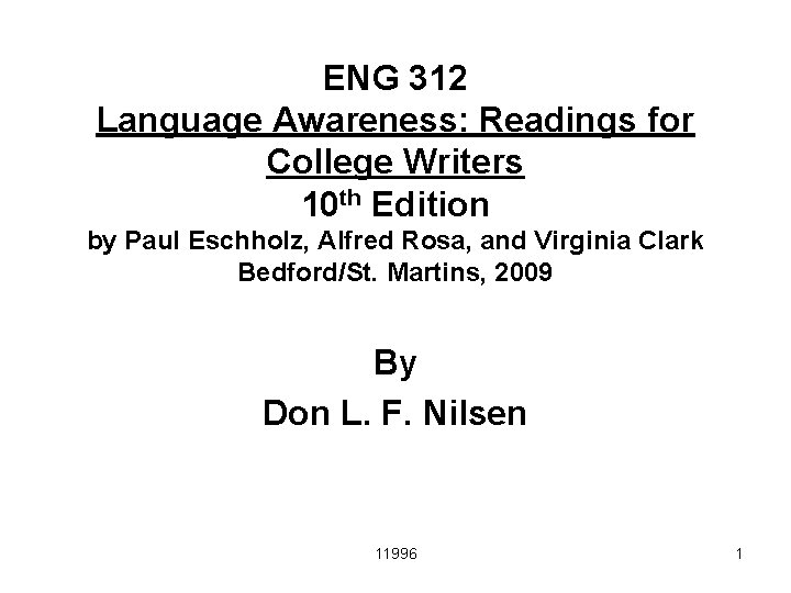 ENG 312 Language Awareness: Readings for College Writers 10 th Edition by Paul Eschholz,