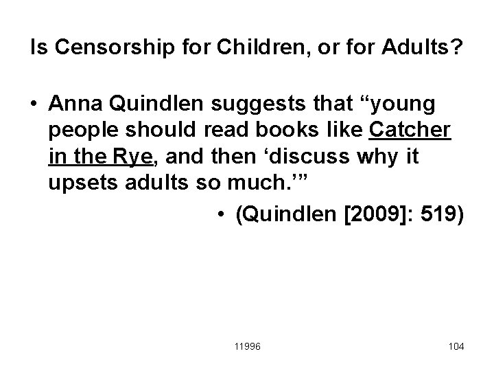 Is Censorship for Children, or for Adults? • Anna Quindlen suggests that “young people