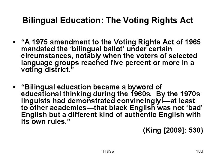 Bilingual Education: The Voting Rights Act • “A 1975 amendment to the Voting Rights