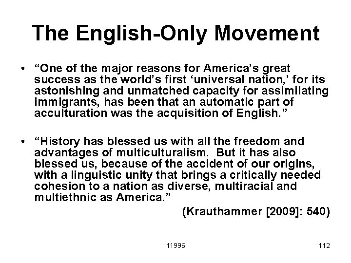 The English-Only Movement • “One of the major reasons for America’s great success as