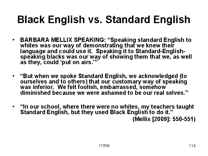 Black English vs. Standard English • BARBARA MELLIX SPEAKING: “Speaking standard English to whites