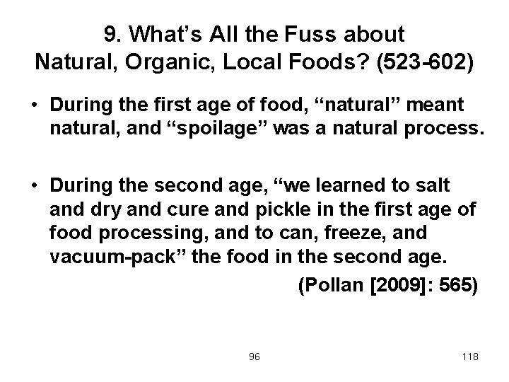 9. What’s All the Fuss about Natural, Organic, Local Foods? (523 -602) • During