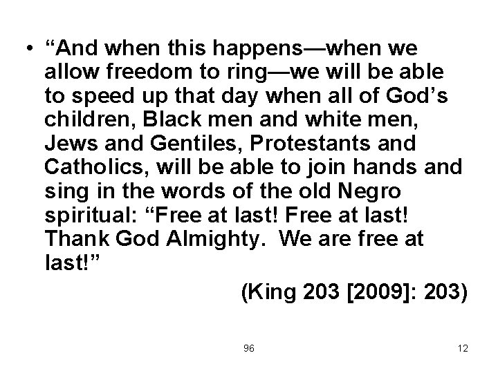  • “And when this happens—when we allow freedom to ring—we will be able