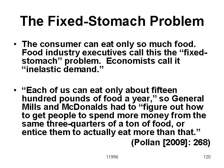 The Fixed-Stomach Problem • The consumer can eat only so much food. Food industry