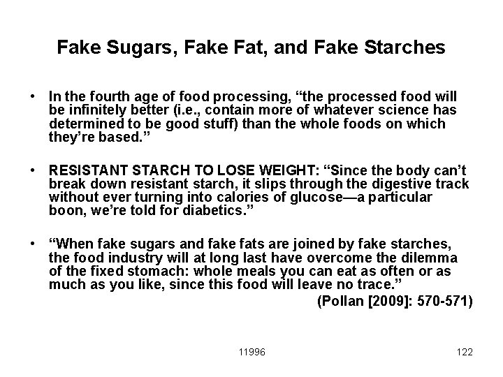 Fake Sugars, Fake Fat, and Fake Starches • In the fourth age of food